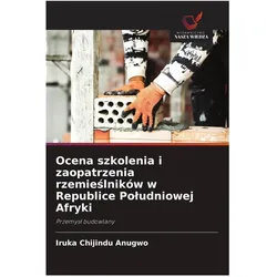 Ocena szkolenia i zaopatrzenia rzemieslników w Republice Poludniowej Afryki, Ratgeber von Iruka Chijindu Anugwo