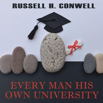 Every Man His Own University - Russell H. Conwell, Audio, 4099995200621