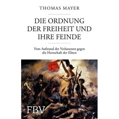 Die Ordnung der Freiheit und ihre Feinde, Taschenbuch von Thomas Mayer, Finanzbuch Verlag