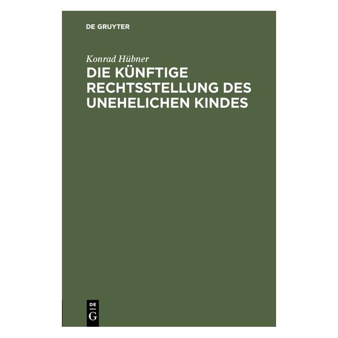 De Gruyter Hübner:Die künftige Rechtsstellung des (Deutsch, Hardcover, Konrad Hübner) (67773074)