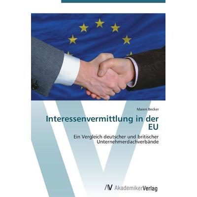 Interessenvermittlung in der EU, Taschenbuch von Maren Becker, AV Akademikerverlag, 978-3-639-40817-1