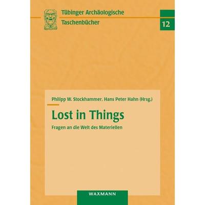 Lost in Things – Fragen an die Welt des Materiellen, Taschenbuch von , Waxmann Verlag GmbH, 978-3-8309-3175-1