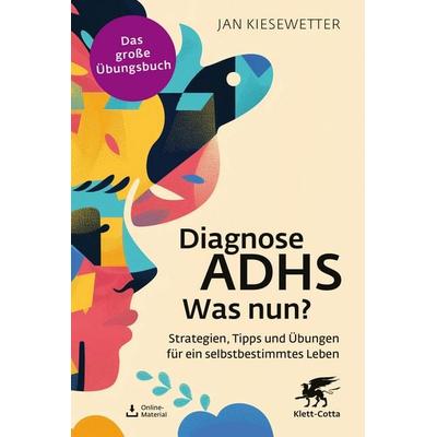 Diagnose ADHS – Was nun? (Fachratgeber Klett-Cotta), Taschenbuch von Jan Kiesewetter, Klett Cotta, 978-3-608-86093-1