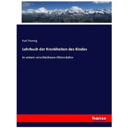 Lehrbuch der Krankheiten des Kindes, Fachbücher von Karl Hennig