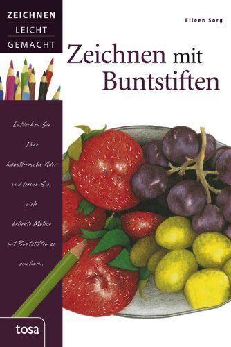 Eileen Sorg - Zeichnen mit Buntstiften: Zeichnen leicht gemacht - Preis vom 18.10.2026 15:28:09 h
