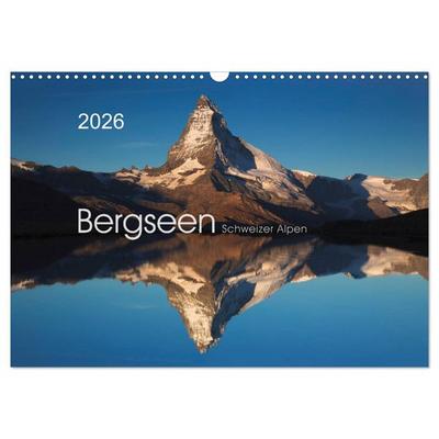 BERGSEEN Schweizer Alpen (Wandkalender 2026 DIN A3 quer), CALVENDO Monatskalender
