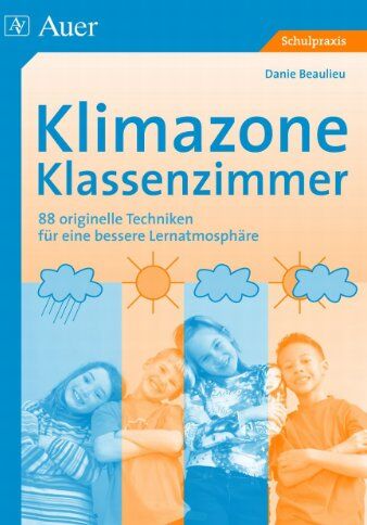 Danie Beaulieu - Klimazone Klassenzimmer: 88 originelle Techniken für eine bessere Lernatmosphäre - Preis vom 07.10.2026 11:45:10 h
