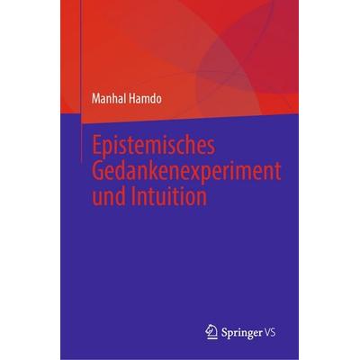 Epistemisches Gedankenexperiment und Intuition, Gebundene Ausgabe von Manhal Hamdo, Springer, 978-3-032-15899-4