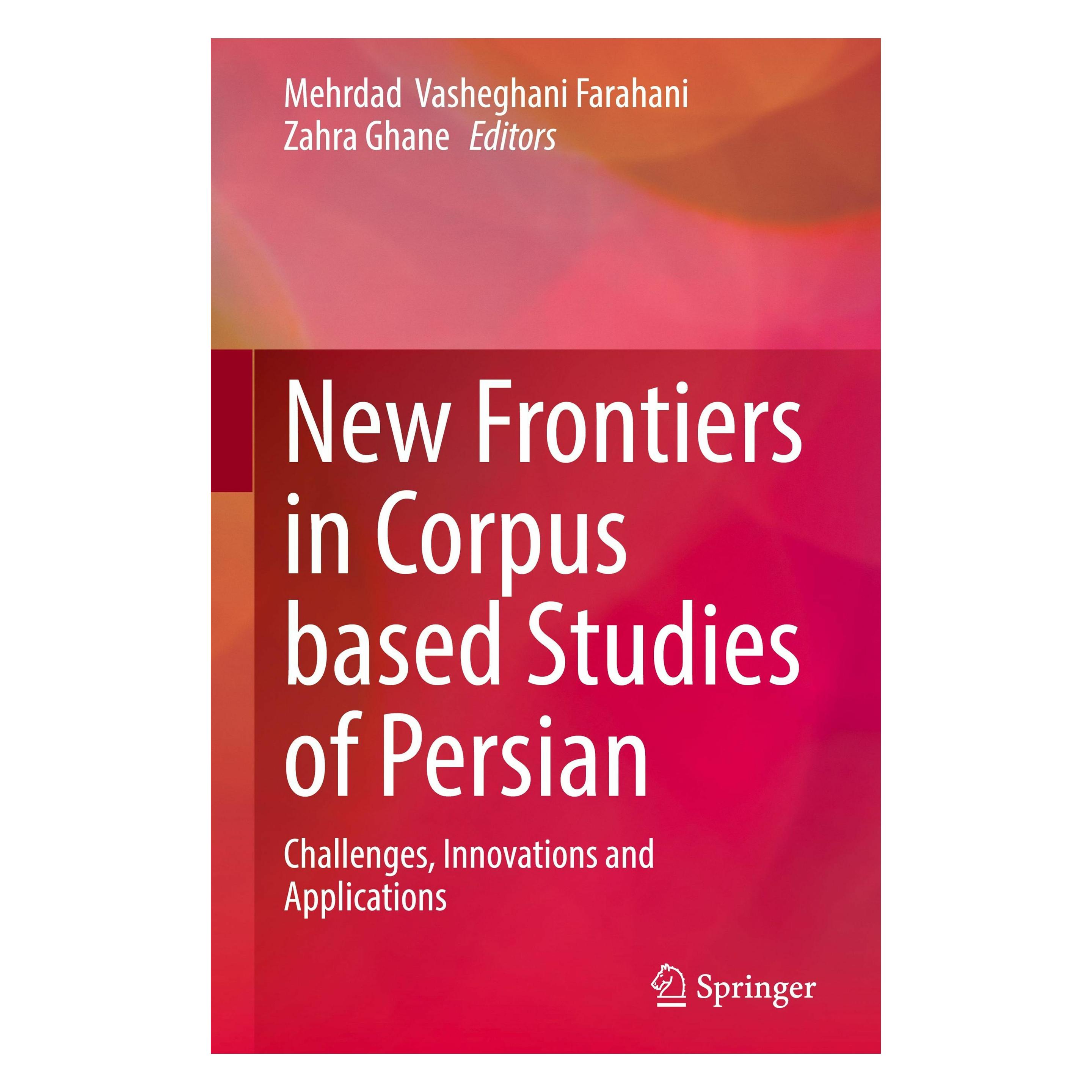 Springer New Frontiers in Corpus based Studies of Persian (Englisch, Hardcover, Mehrdad Vasheghani Farahani, Zahra Ghane) (59915798)