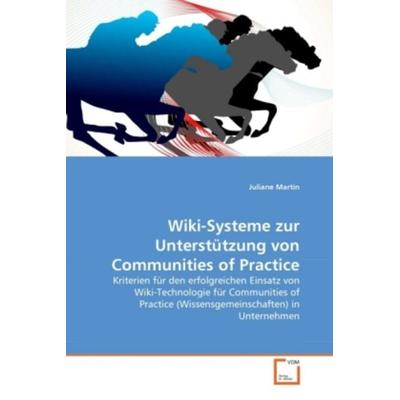 Martin, J: Wiki-Systeme zur Unterstützung von Communities of, Taschenbuch von Juliane Martin, VDM, 978-3-639-35457-7