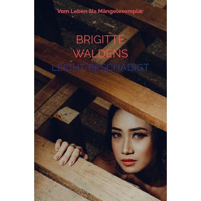 Leicht beschädigt, Taschenbuch von Brigitte Waldens, Bookmundo Direct, 978-94-036-6703-4