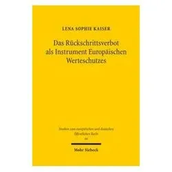 Das Rückschrittsverbot als Instrument Europäischen Werteschutzes, Fachbücher von Lena Sophie Kaiser