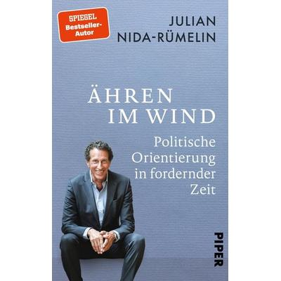 Ähren im Wind, Gebundene Ausgabe von Julian Nida-Rümelin, Piper, 978-3-492-07293-9