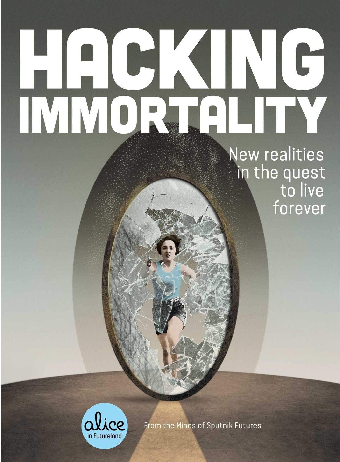 ‎S&S/Simon Element Hacking Immortality: New Realities in the Quest to Live Forever (Alice in Futureland) by Sputnik Futures