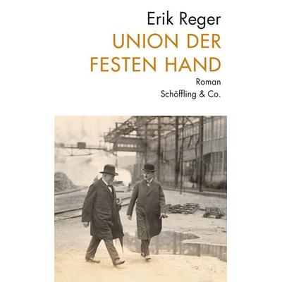 Union der festen Hand, Gebundene Ausgabe von Erik Reger, Schöffling, 978-3-89561-249-7