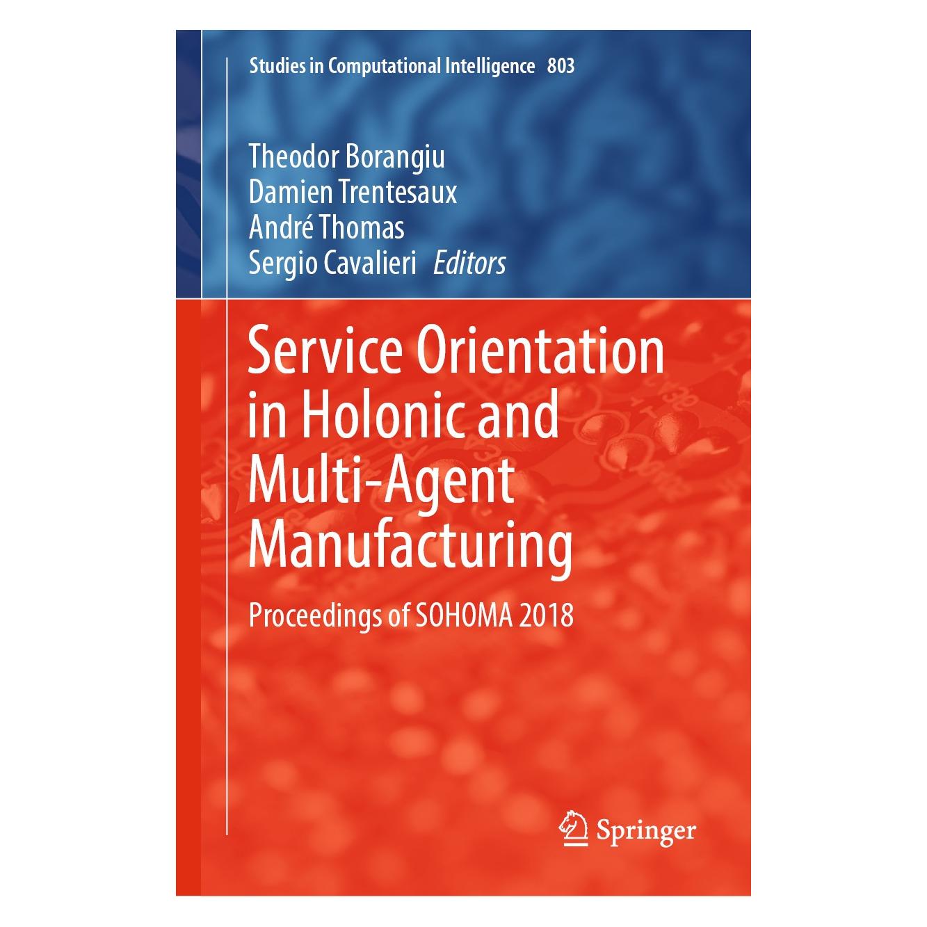Springer Service Orientation in Holonic and Multi-Agent Manufacturing (Englisch, Hardcover, André Thomas, Damien Trentesaux, Sergio Cavalieri, Theodor Borangiu) (9783030030025)