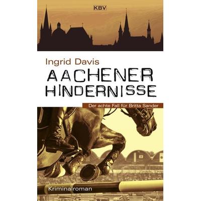 Aachener Hindernisse, Taschenbuch von Ingrid Davis, KBV, 978-3-95441-645-5