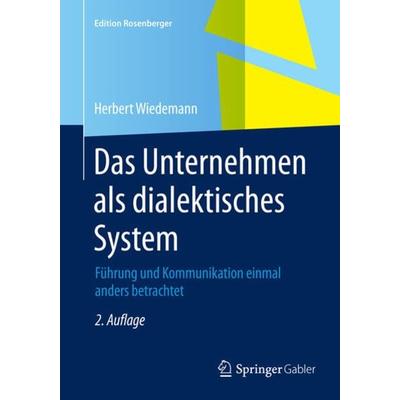Das Unternehmen als dialektisches System, Taschenbuch von Herbert Wiedemann, Springer Fachmedien Wiesbaden GmbH, 978-3-658-07855-3