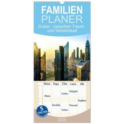 Familienplaner 2026 - Dubai - zwischen Traum und Wirklichkeit mit 5 Spalten (Wandkalender, 21 x 45 cm) CALVENDO