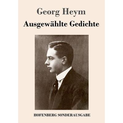 Ausgewählte Gedichte, Taschenbuch von Georg Heym, Hofenberg, 978-3-7437-1343-7