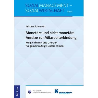 Monetäre und nicht monetäre Anreize zur Mitarbeiterbindung, Taschenbuch von Kristina Scheunert, Nomos, 978-3-8288-4991-4