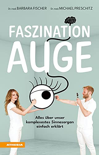 Barbara Fischer - Faszination Auge: Alles über unser komplexestes Sinnesorgan einfach erklärt - Preis vom 15.10.2026 23:06:25 h