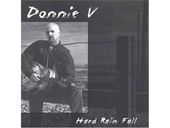 Donnie V - Hard Rain Fall