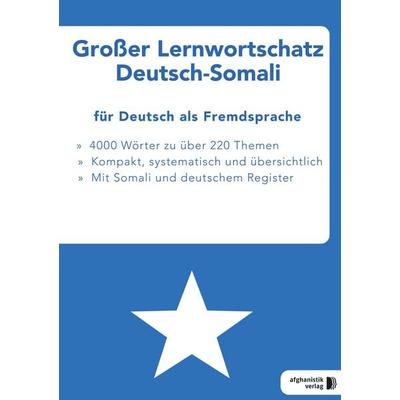 Großer Lernwortschatz Deutsch-Somali für Dt als Fremdsp, Paperback von Noor Nazrabi, Afghanistik-Social-Business Verlag, 978-3-945348-44-4