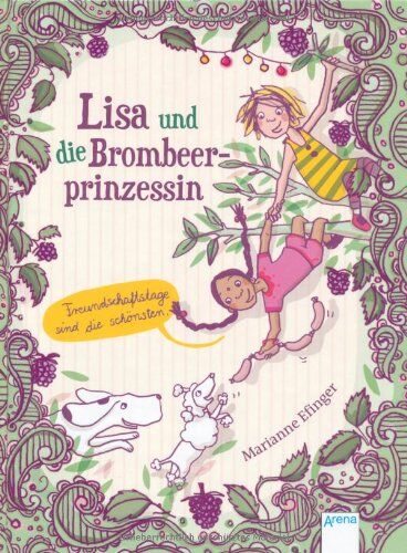 Marianne Efinger - Lisa und die Brombeerprinzessin (2). Freundschaftstage sind die schönsten - Preis vom 09.10.2026 07:28:09 h