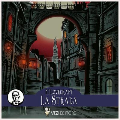 La strada - Howard Phillips Lovecraft, Audio, 9791280585523