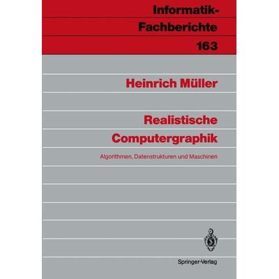 Realistische Computergraphik, Taschenbuch von Heinrich Müller, Springer Berlin, 978-3-540-18924-4