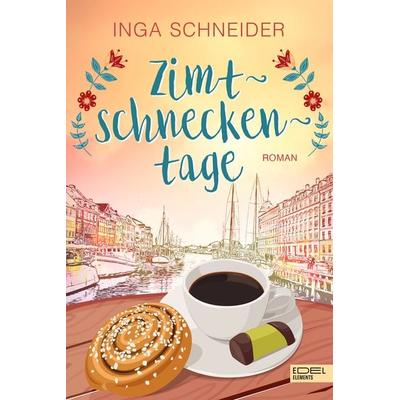 Zimtschneckentage, Taschenbuch von Inga Schneider, Edel Elements - ein Verlag der Edel Verlagsgruppe, 978-3-96215-474-5