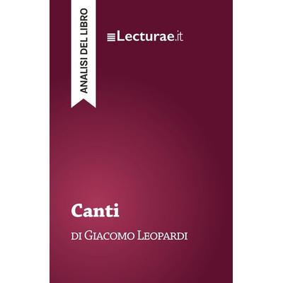 Canti - Giacomo Leopardi (analisi del libro), Taschenbuch von Tommaso Rossi, Lecturae.it, 978-2-39080-169-6
