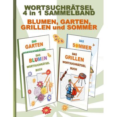 Wortsuchrätsel 4 in 1 Sammelband Blumen, Garten, Grillen und Sommer, Taschenbuch von Brian Gagg, BoD – Books on Demand, 978-3-7543-2839-2