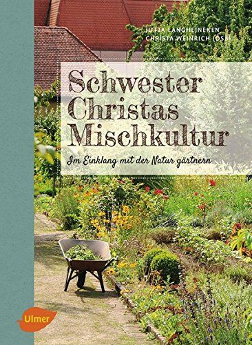 Jutta Langheineken - Schwester Christas Mischkultur: Im Einklang mit der Natur gärtnern - Preis vom 09.10.2026 07:28:09 h