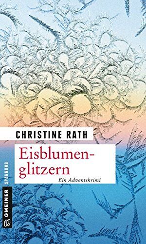 Christine Rath - Eisblumenglitzern: Ein romantischer Weihnachtskrimi (Kriminalromane im GMEINER-Verlag) - Preis vom 09.10.2026 07:28:09 h