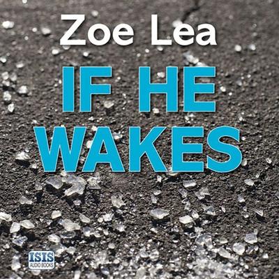 If He Wakes - Zoe Lea, Audio, 9781445077604