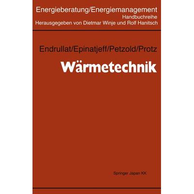 Wärmetechnik, Taschenbuch von Klaus Endrullat,Peter Epinatjeff,Dieter Petzold,Hubertus Protz, Springer Berlin, 978-3-662-07028-4