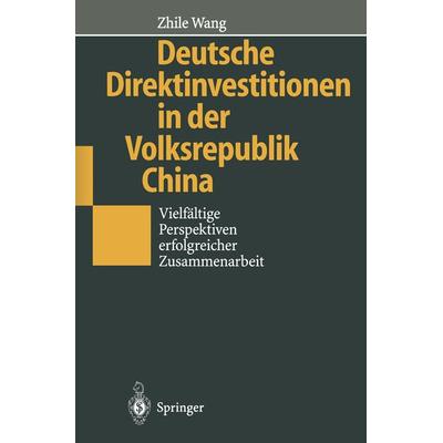 Deutsche Direktinvestitionen in der Volksrepublik China, Taschenbuch von Zhile Wang, Springer Berlin, 978-3-642-80206-5