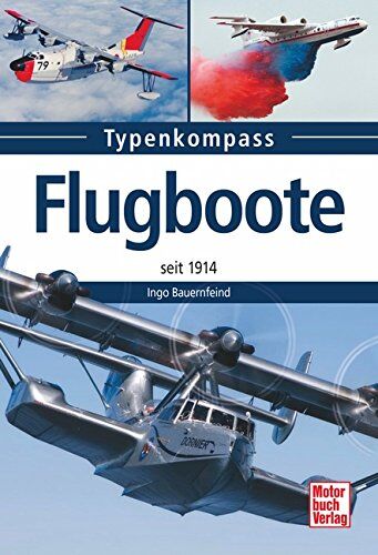Ingo Bauernfeind - Flugboote: seit 1935 (Typenkompass) - Preis vom 30.09.2026 09:01:18 h