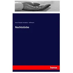 Nachtstücke, Sachbücher von E. T. A. Hoffmann, Ernst Theodor Amadeus Hoffmann