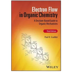 Electron Flow in Organic Chemistry, Fachbücher von Paul H. Scudder