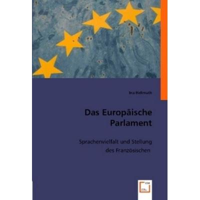 Hellmuth, I: Das Europäische Parlament, Taschenbuch von Ina Hellmuth, VDM, 978-3-8364-7400-9