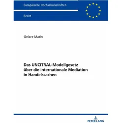 Das UNCITRAL-Modellgesetz über die internationale Mediation in Handelssachen, Fachbücher von Gelare Matin