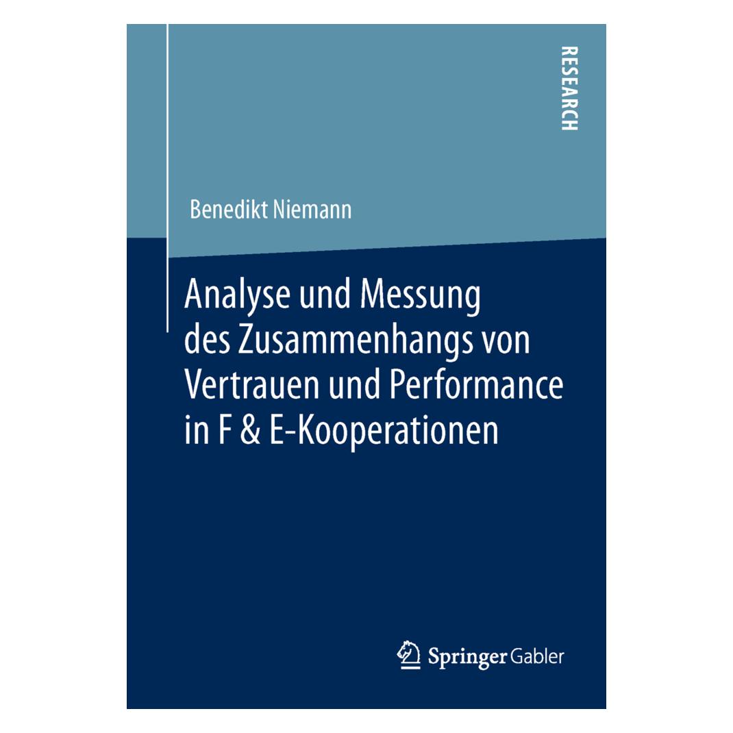 Springer Analyse und Messung des Zusammenhangs von Vertrauen und Performance in F & E-Kooperationen (Deutsch, Softcover, Benedikt Niemann) (55523445)