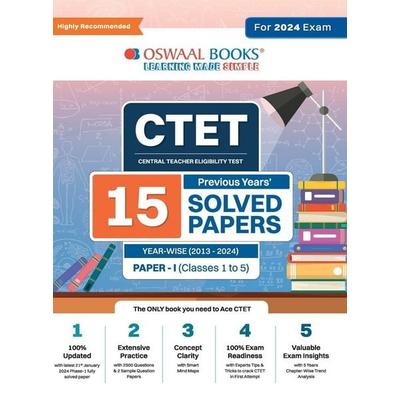 Oswaal CTET (Central Teachers Eligibility Test) Paper-I | Classes 1 - 5 | 15 Year's Solved Papers | Yearwise | 2013 - 2024 | For 2024 Exam,