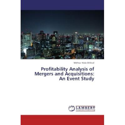 Dilshad, M: Profitability Analysis of Mergers and Acquisiti, Taschenbuch von Mehroz Nida Dilshad, LAP LAMBERT Academic Publishing, 978-3-659-35497-7