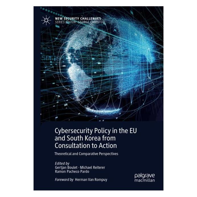 Springer Cybersecurity Policy in the EU and South Korea from Consultation to Action (Englisch, Softcover, Gertjan Boulet, Michael Reiterer, Ramon Pacheco Pardo) (56985288)
