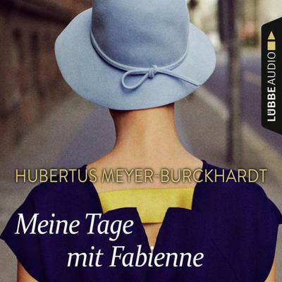 Meine Tage mit Fabienne - Hubertus Meyer-Burckhardt, Audio, 9783838778402