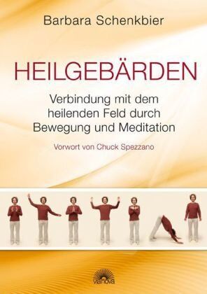 Barbara Schenkbier - Heilgebärden - Verbindung mit dem heilenden Feld durch Bewegung und Meditation - Vorwort von Chuck Spezzano - Preis vom 11.10.2026 03:10:56 h